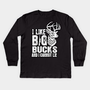 I Like Big Bucks and I Cannot Lie Funny Deer Hunting Kids Long Sleeve T-Shirt